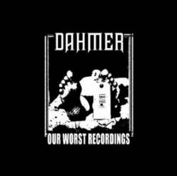 Dahmer : Our Worst Recordings